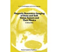 Magnetic Resonance Imaging of Bone and Soft Tissue Tumors and Their Mimics: A Clinical Atlas: 20