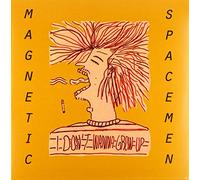 MAGNETIC SPACEMEN - I DON'T WANNA GROW UP