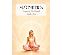 MAGNETICA: L'evoluzione del Reiki al femminile