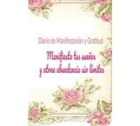 Magnetiza Riqueza: Diario de Gratitud para Manifestar tus Sueños y Abundancia: 130 días de afirmaciones positivas para activa el poder de la atracción y crea la vida próspera que siempre soñaste
