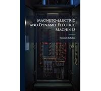 Magneto-Electric and Dynamo-Electric Machines