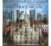 Magnifica Milano. Libro pop-up. Ediz. illustrata