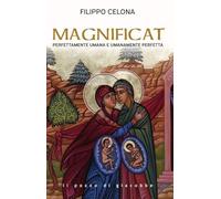 Magnificat. Perfettamente umana e umanamente perfetta