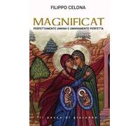 Magnificat. Perfettamente umana e umanamente perfetta