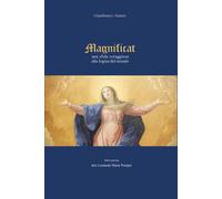 Magnificat una sfida coraggiosa alla logica del mondo di Gianfranco Amato, 2022