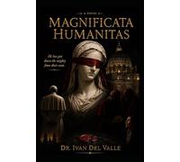 MAGNIFICATA HUMANITAS: A Novel