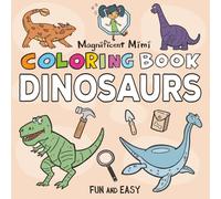 Magnificent Mimi DINOSAURS Coloring Book: Official Companion to The Dinosaur Dilemma
