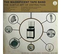 Magnificient Tape Band The - The Subtle Art Of Distraction