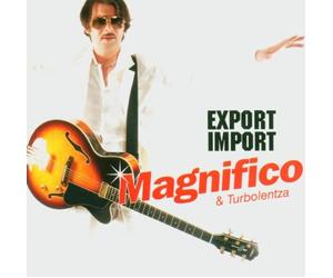 Magnifico & Turbolentza - Export Import