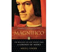 Magnifico: The Brilliant Life and Violent Times of Lorenzo De' Medici [Lingua inglese]