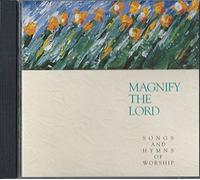 Magnify the Lord: Songs and Hymns of Worship