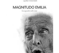 Magnitudo Emilia. Lo sguardo sulle cose