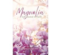 Magnolia: A Life Rooted in Faith