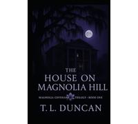 Magnolia Covenant Trilogy: The House on Magnolia Hill