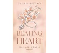 Magnolia Falls 4: Beating Heart: Grumpy meets Sunshine - Single-Dad und Ärztin finden Heilung und ein Happy-End!
