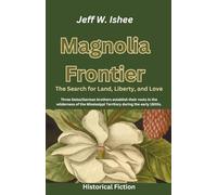 Magnolia Frontier: The Search for Land, Liberty, and Love: 2
