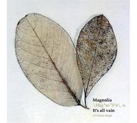 Magnolia - It's All in Vain