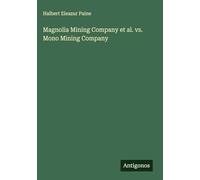 Magnolia Mining Company et al. vs. Mono Mining Company