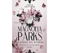 Magnolia Parks. La strada del ritorno - 2025 - Garzanti