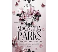 Magnolia Parks. La strada del ritorno - Hastings Jessa