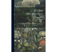 Magnus 1853-1919 Spence Flora Orcadensis (Tascabile)