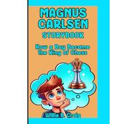 MAGNUS CARLSEN STORYBOOK: How a Boy Became the King of Chess