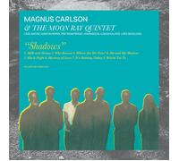 Magnus Carlson & The Moon Ray Quintet Shadows (CD) Album