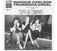 Magnus Carlson, Trummor & Orgel The Way of the Crowd (Vinyl LP) 12" EP