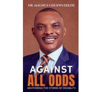 Magnus Chukwuekezie Against All Odds (Copertina rigida)
