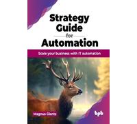 Magnus Glantz Strategy Guide for Automation (Tascabile)