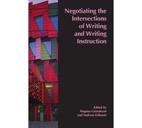 Magnus Gustafss Negotiating the Intersections of Writing and Writing (Tascabile)