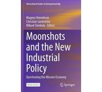 Magnus Henrekson Moonshots and the New Industrial Policy (Tascabile)