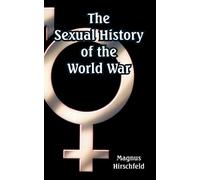 Magnus Hirschfeld The Sexual History of the World War (Tascabile)