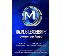 MAGNUS LEADERSHIP: Greatness with Purpose