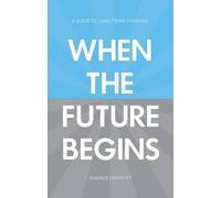 Magnus Lindkvist When the Future Begins (Tascabile)