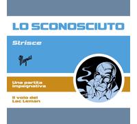 Magnus LO SCONOSCIUTO STRISCE: UNA PARTITA IMPEGNATIVA / IL VOLO DEL LAC LEMAN