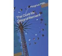 Magnus Mills The Cure for Disgruntlement (Tascabile)