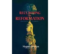 Magnus Persson Reclaiming the Reformation (Tascabile)