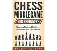 Magnus Templar Chess Middlegame for Beginners (Tascabile)