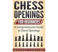 Magnus Templar Chess Openings for Beginners (Tascabile)