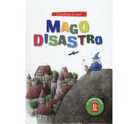 Mago Disastro. Ediz. a colori