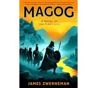 Magog: A Novel of the First City: Volume 2