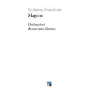 Magone. Declinazioni di uno stato d'animo