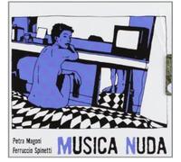 Musica Nuda( Magoni Petra, Spinetti Ferruccio) - Musica Nuda 1