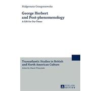 Małgorzata Grzegorzewsk George Herbert and Post-phenomenolog (Copertina rigida)