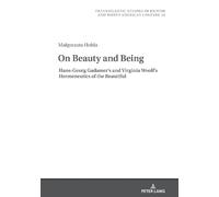 Małgorzata Hołd On Beauty and Being: Hans-Georg Gadamer’s and (Copertina rigida)