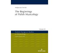 Małgorzata Sieradz The Beginnings of Polish Musicology (Copertina rigida)