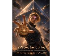 Magos del Hiperespacio: Magia, Imperios Galácticos y Guerra Espacial