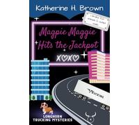 Magpie Maggie Hits the Jackpot: Longhorn Trucking Mysteries Book 4