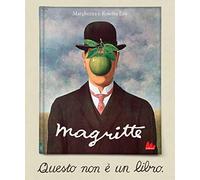 Magritte. Questo non è un libro. Ediz. a colori